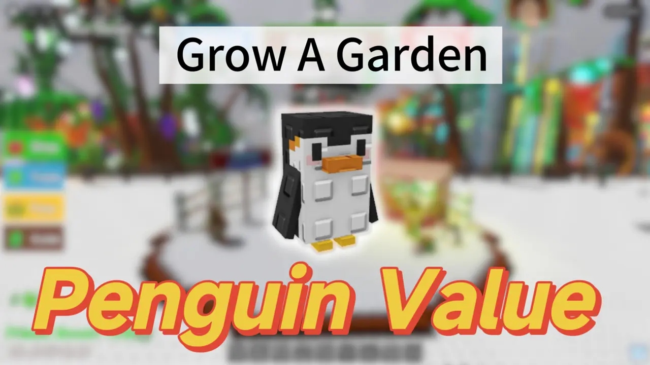 Penguin In Grow A Garden : Value Analysis & Ultimate Guide