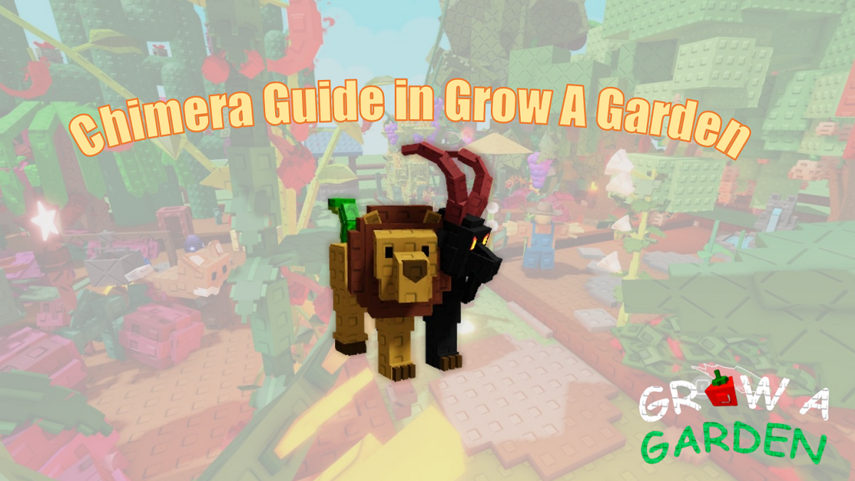 Chimera Guide in Grow A Garden