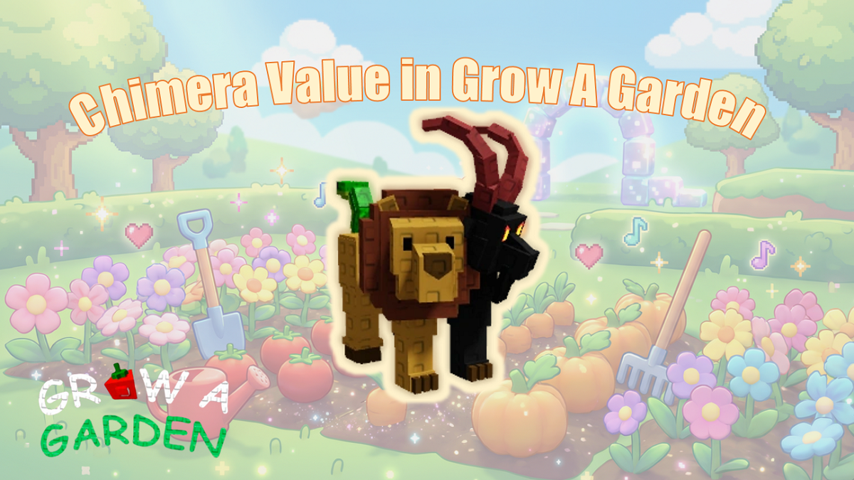 Chimera Value in Grow A Garden